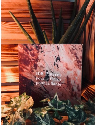 Livre : 108 Pierres pour le Plaisir, pour la Santé