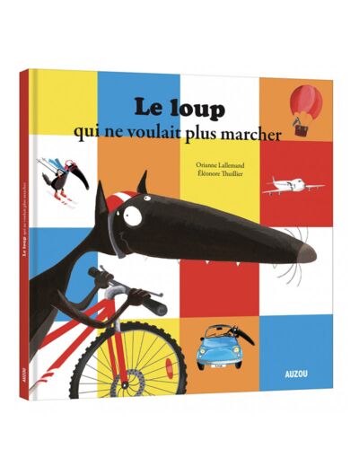 Mes grands albums - Le loup qui ne voulait plus marcher