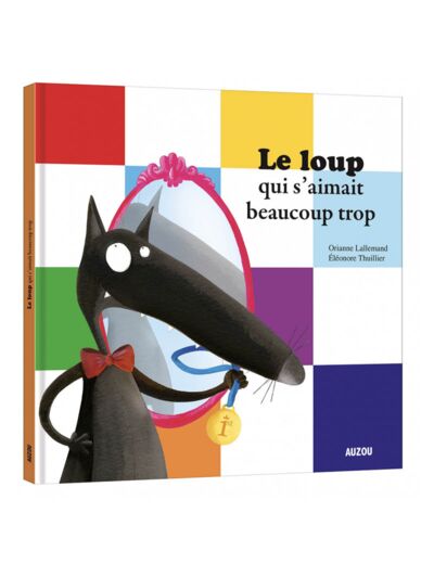 Mes grands albums - Le loup qui s'aimait beaucoup trop