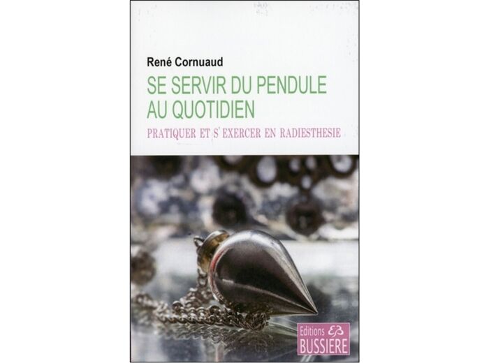 Livre : Servir du Pendule au Quotidien