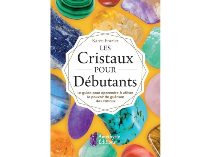 Livre : Les Cristaux pour Débutants