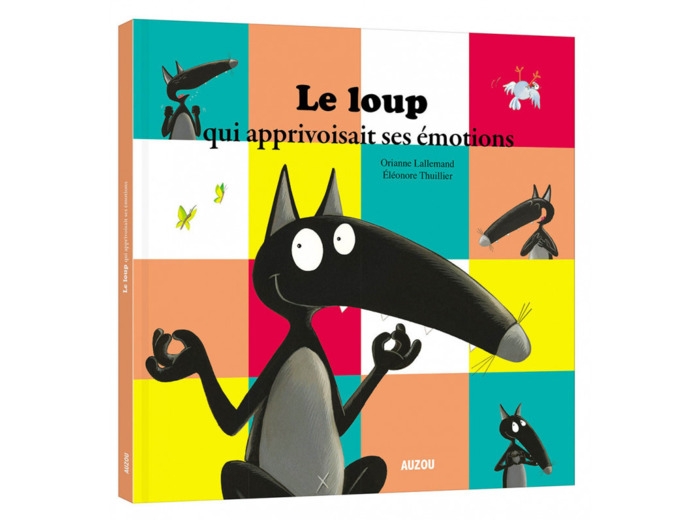 Mes grands albums - Le loup qui apprivoisait ses émotions