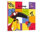 Mes grands albums - Le loup qui voulait être un super-héros