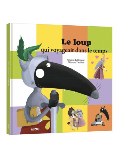 Mes grands albums - Le loup qui voyageait dans le temps