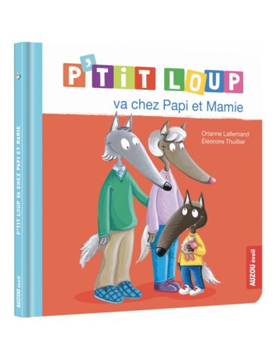 P'tit loup va chez Papi et Mamie