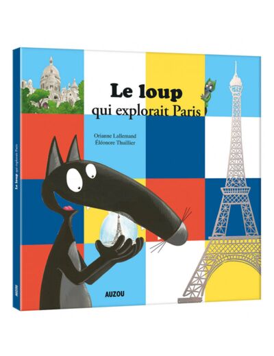 Mes grands albums - Le loup qui explorait Paris